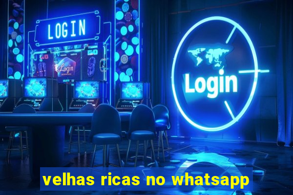 velhas ricas no whatsapp